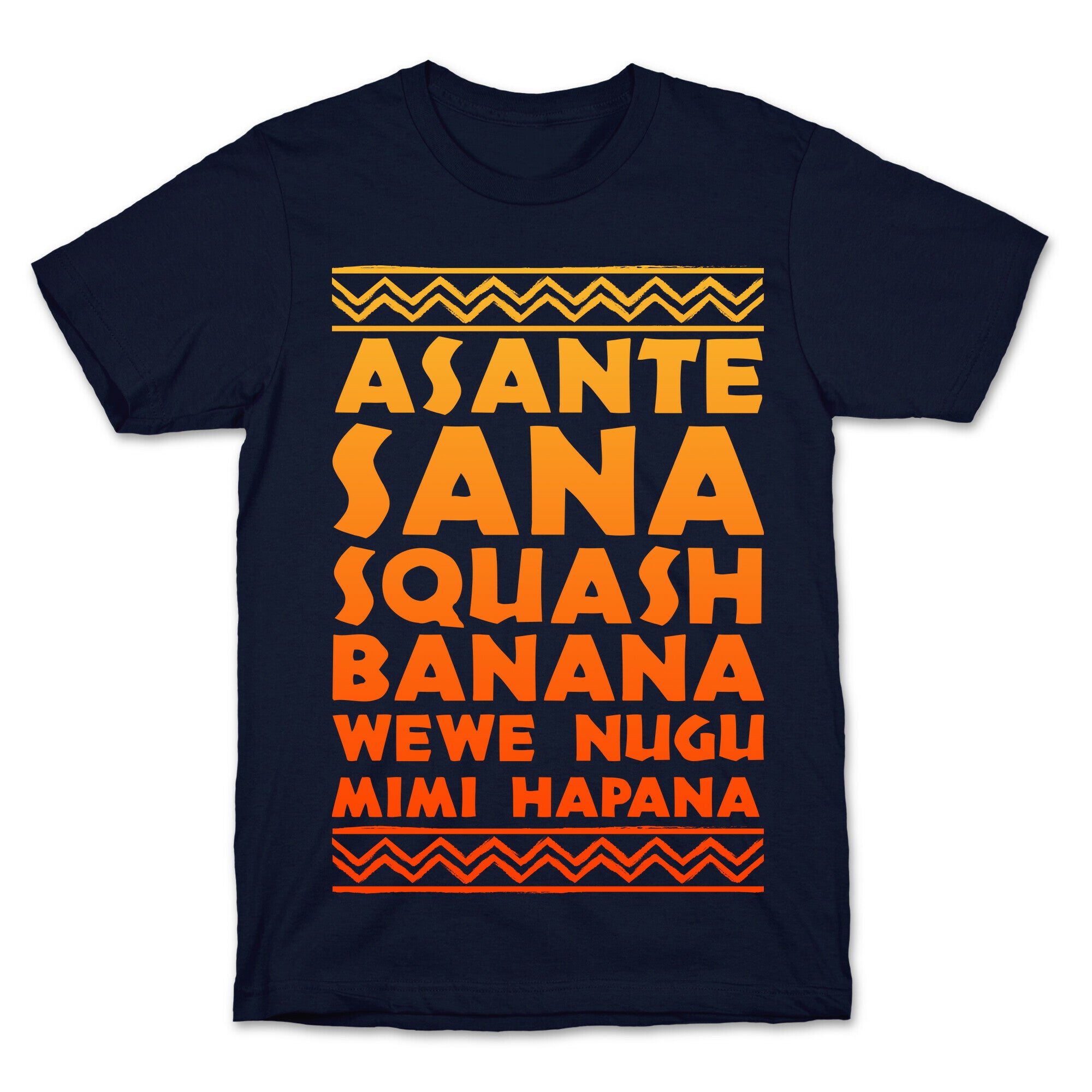 Asante Sana Squash Banana, Wewe Nugu Mimi Hapana T-Shirt